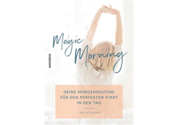 Magic Morning - Deine Morgenroutine für den perfek