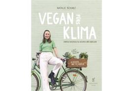 Vegan fürs Klima - Einfach nachhaltig kochen und g